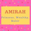 Amirah Name Meaning Princess, Wealthy, Ruler