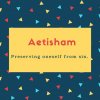 Aetisham Name Meaning Preserving oneself from sin