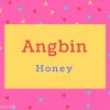 Angbin Name Meaning Honey