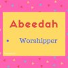 Abeedah Name Meaning Worshipper.