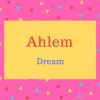 Ahlem name meaning Dream.