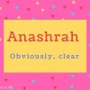 Anashrah Name Meaning Obviously, clear