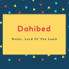 Dahibed Name Meaning Ruler, Lord Of The Land