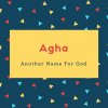 Agha Name Meaning Another Name For God