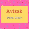 Avizak name Meaning Pure, Clear.