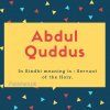 Abdul quddus name meaning In Sindhi meaning is - Servant of the Holy.