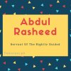 Abdul rasheed name meaning Servant Of The Rightly Guided.