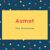 Azmat Name Meaning The Greatness