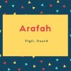 Arafah Name Meaning Vigil, Guard