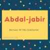 Abdal-jabir name meaning Servant Of The Comforter.
