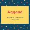 Aqqaad Name Meaning Maker of trimmings, haberdas