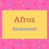 Afroz name meaning Illuminated.