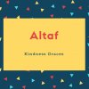 Altaf Name Meaning Kindness Graces