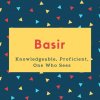 Basir Name Meaning Knowledgeable, Proficient, One Who Sees