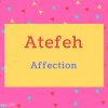 Atefeh name Meaning Affection.