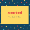 Azarbod Name Meaning The God Of Fire