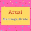 Arusi name Meaning Marriage,Bride.