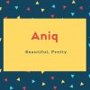 Aniq Name Meaning Beautiful, Pretty