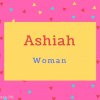 Ashiah name Meaning Woman.