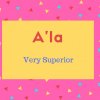 A&#039;la Name Meaning Very Superior