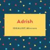 Adrish Name Meaning IDEALIST,Mirrors