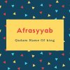 Afrasyyab Name Meaning Qadam Name Of king