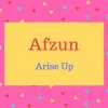 Afzun name meaning Arise Up