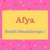 Afya name meaning Health (Swahiliorigin )
