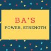 Ba&#039;s Name meaning Power, Strength.