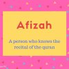 Afizah name meaning A person who knows the recital of the quran