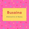 Busaina Name Meaning Diminutive of Basna
