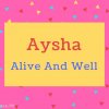 Aysha name Meaning Alive And Well
