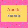 Amala Name Meaning Bird, Hope.