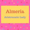 Almeria Name Meaning Aristrocatic Lady.