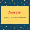 Aseem Name Meaning Variant Of Azim_ Defender