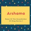 Arshama Name Meaning Name Of The Grandfather Of King Darius I