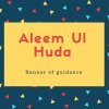Aleem Ul Huda Name Meaning Banner of guidance