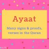 Ayaat name Meaning Many signs &amp; proofs, verses in the Quran
