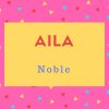 Aila Name Meaning Noble.