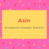 Azin Name Meaning Accessories (Usually Jewlery)