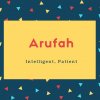 Arufah Name Meaning Intelligent, Patient