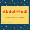 Abdal-hadi name meaning Servant Of The Leader.