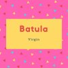 Batula Name Meaning Virgin