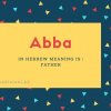 Abba name meaning In hebrew meaning is - Father.