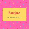 Barjaa Name Meaning Of beautiful eyes