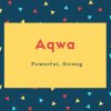 Aqwa Name Meaning Powerful, Strong