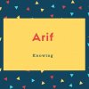 Arif Name Meaning Knowing