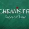 Chemistry Full Drama Information