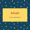 Afsah Name Meaning Very pleasant