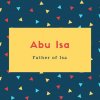 Abu Isa Name Meaning Father of Isa
